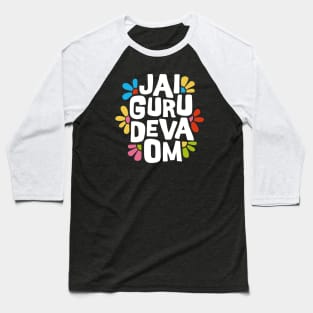 Jai Guru Deva Om 3 Baseball T-Shirt